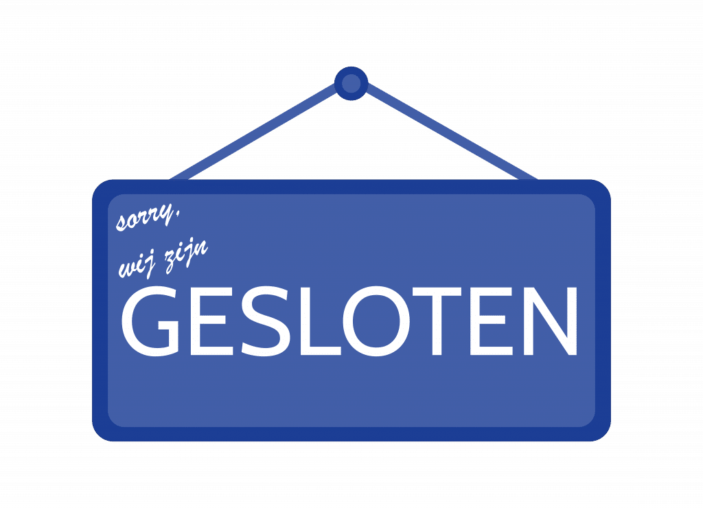 Op de afbeelding zie je een blauw bordje met de tekst 'Sorry, wij zijn gesloten'.
